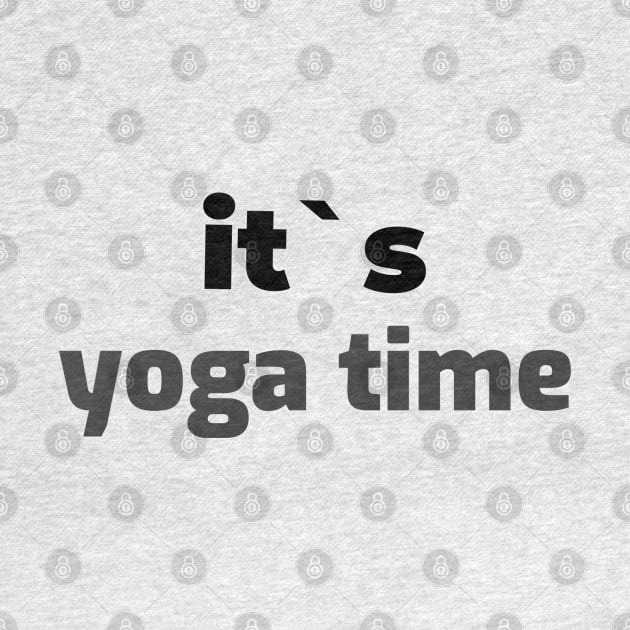 It`s yoga time by Relaxing Positive Vibe